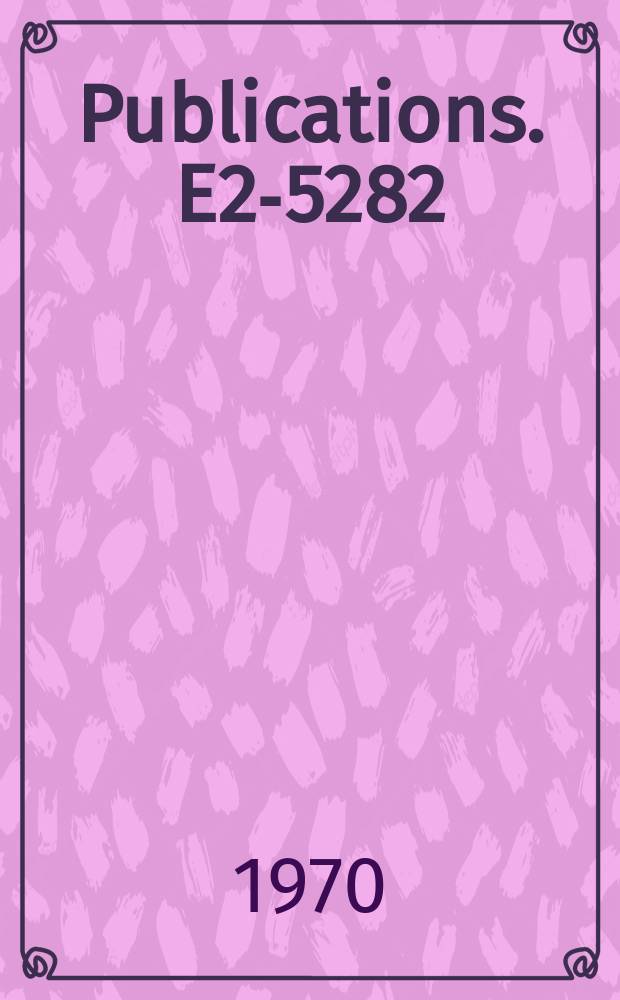 [Publications]. E2-5282 : Inelastic interactions of particles and nuclei at high and superhigh energies