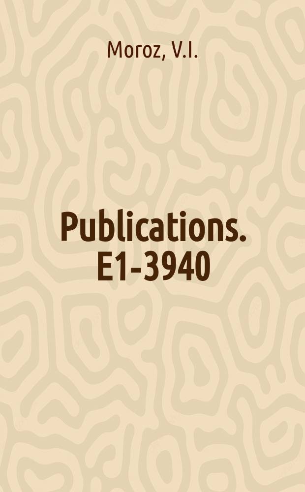 [Publications]. E1-3940 : πp Inelastic interactions at energies from 2 to 10 GeV. Study of NΠΠ-combinations in the reaction πp→πpΠ⁺Π⁺Π⁻Π⁻(mΠ⁰)