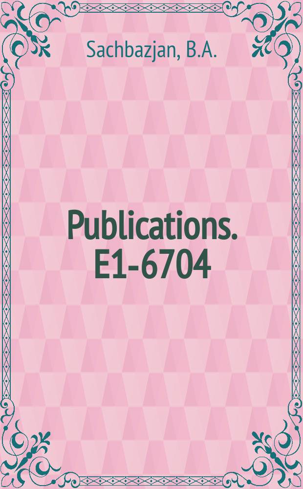 [Publications]. E1-6704 : Investigation on multibaryonic resonances ...