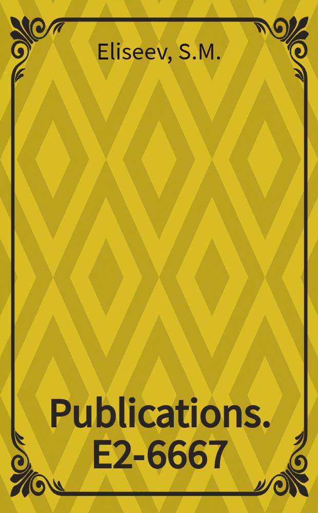 [Publications]. E2-6667 : Inelastic interactions ...
