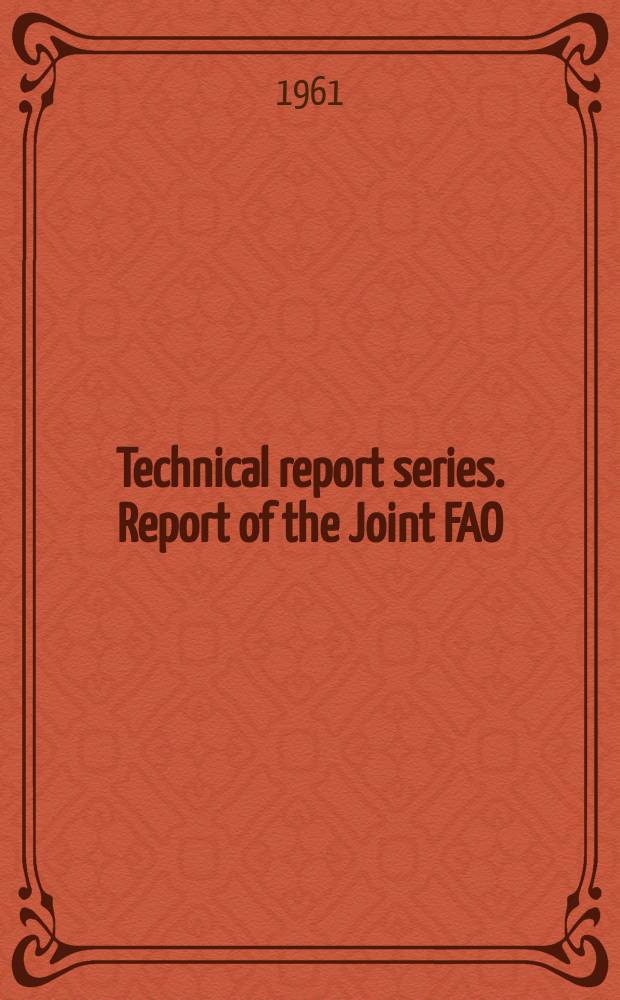Technical report series. Report of the Joint FAO/WHO Expert committee on food additives
