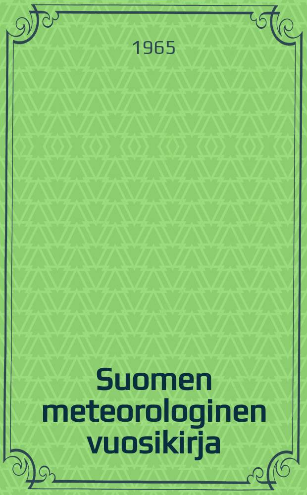 Suomen meteorologinen vuosikirja : Julk. Ilmatieteen laitos. Nide 63 Osa 1b