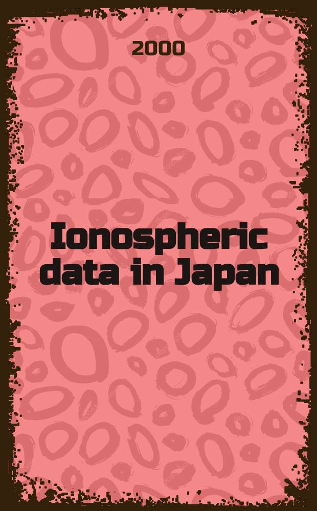 Ionospheric data in Japan : Prep. by The Radio research laboratory. Min. of posts and telecommunications. Vol.52, №9