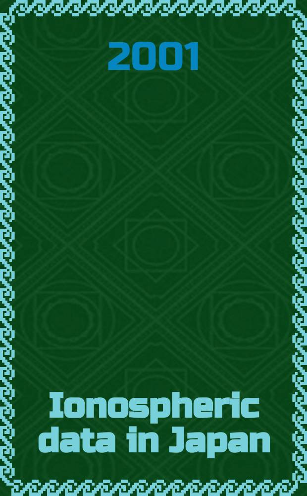 Ionospheric data in Japan : Prep. by The Radio research laboratory. Min. of posts and telecommunications. Vol.53, №3