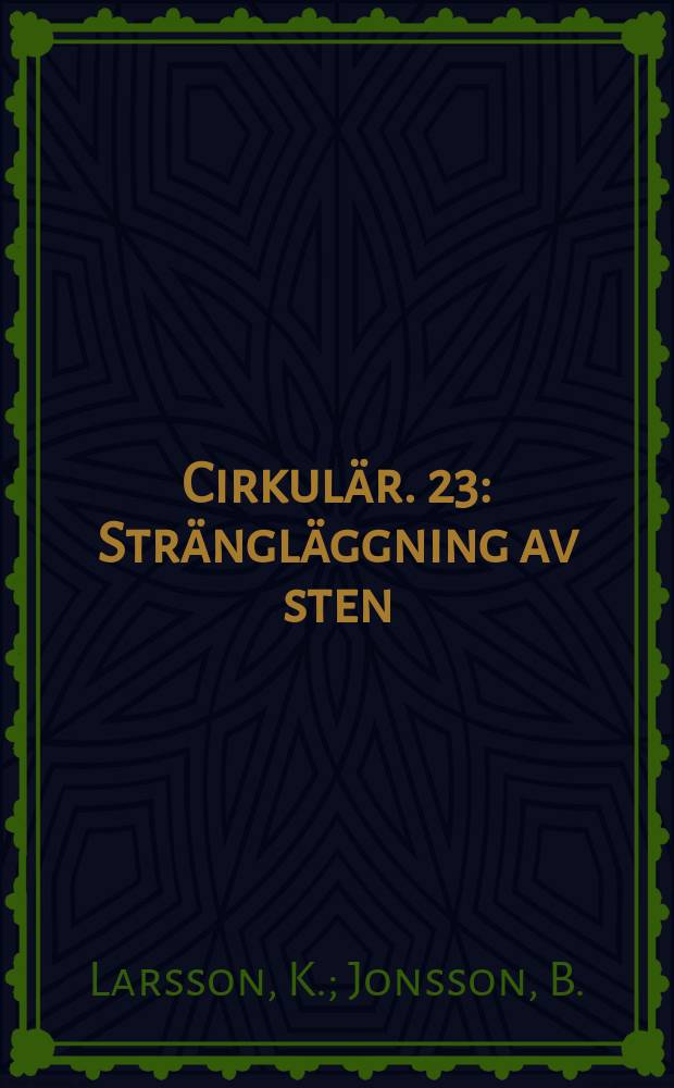 Cirkulär. 23 : Strängläggning av sten