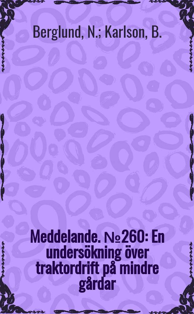 Meddelande. №260 : En undersökning över traktordrift på mindre gårdar