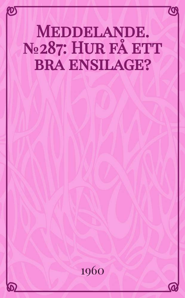 Meddelande. №287 : Hur få ett bra ensilage?