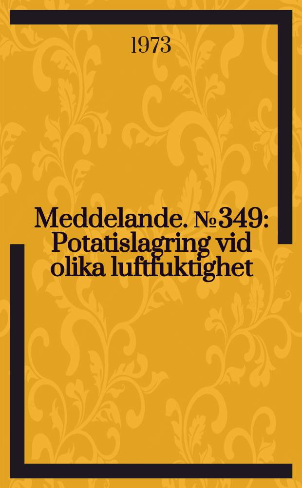 Meddelande. №349 : Potatislagring vid olika luftfuktighet