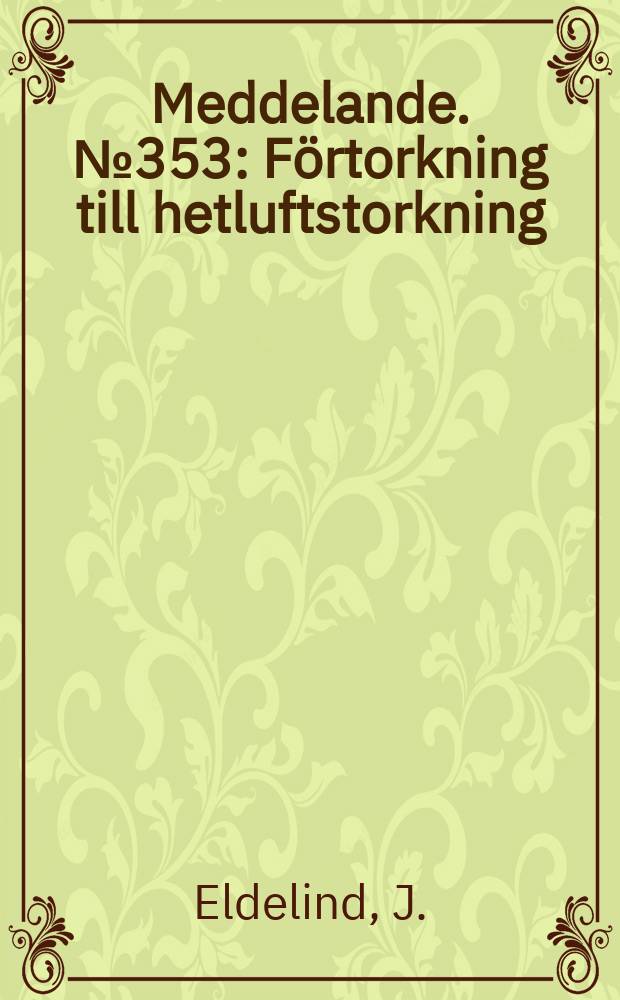 Meddelande. №353 : Förtorkning till hetluftstorkning