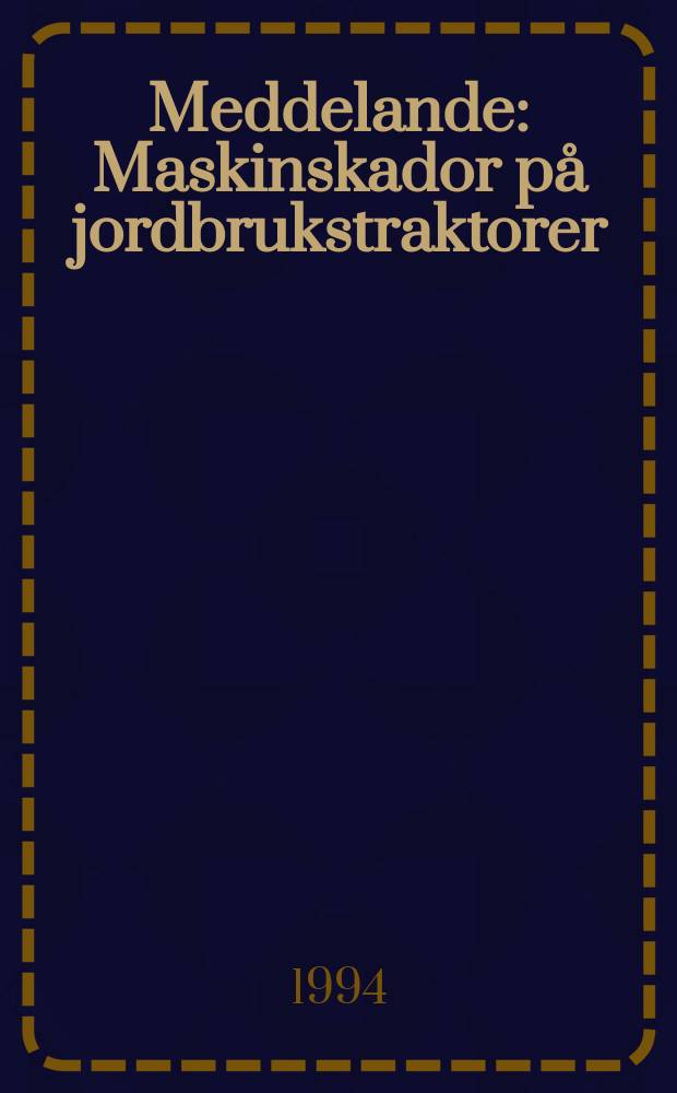 Meddelande : Maskinskador på jordbrukstraktorer