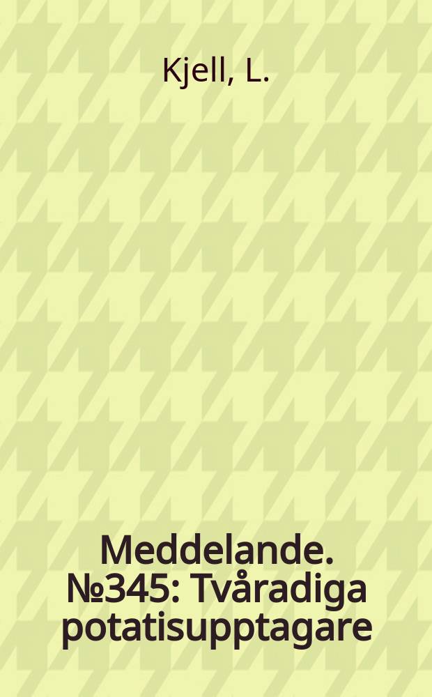 Meddelande. №345 : Tvåradiga potatisupptagare