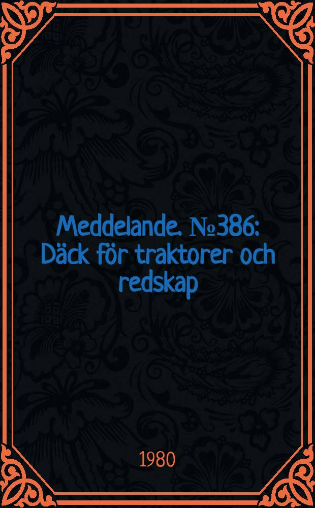 Meddelande. №386 : Däck för traktorer och redskap