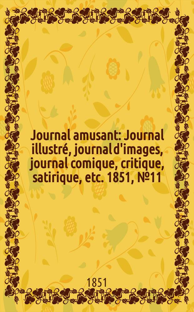 Journal amusant : Journal illustré, journal d'images, journal comique, critique, satirique, etc. 1851, №11