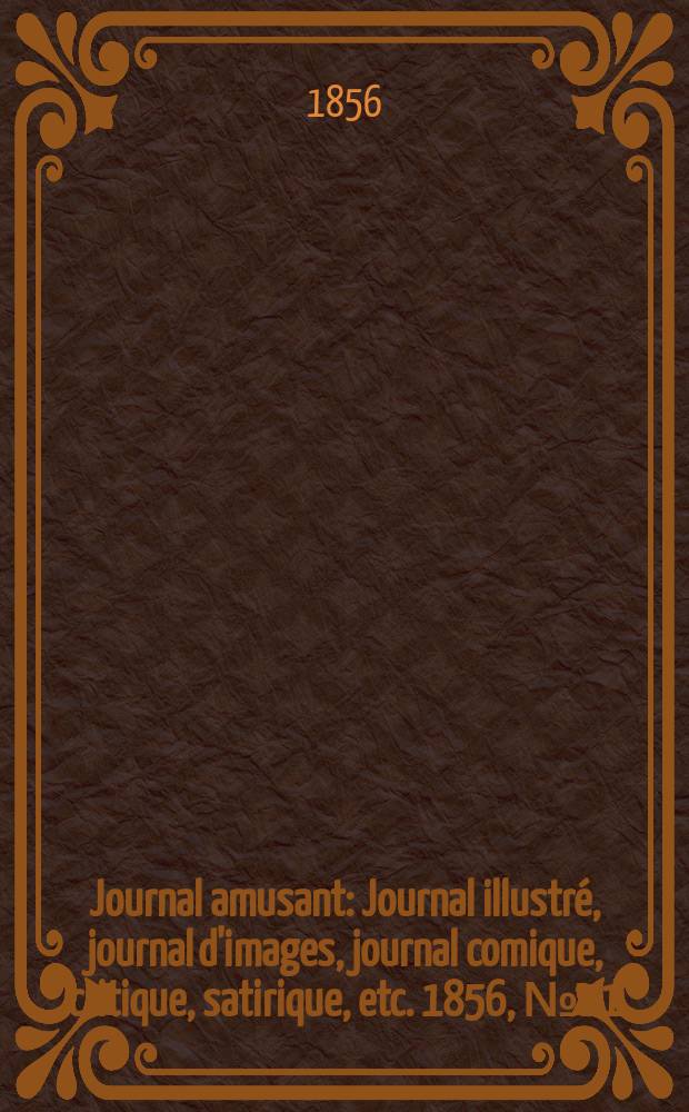 Journal amusant : Journal illustré, journal d'images, journal comique, critique, satirique, etc. 1856, №21