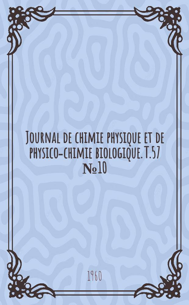 Journal de chimie physique et de physico-chimie biologique. T.57 №10 : Structure du graphite et cinétique de se réactions