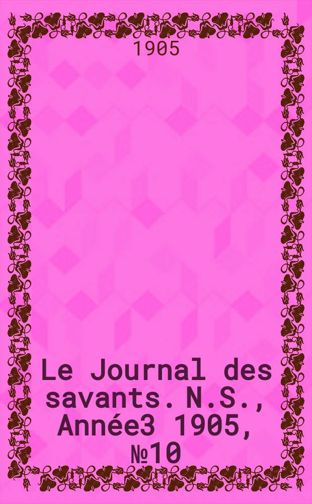 Le Journal des savants. N.S., Année3 1905, №10