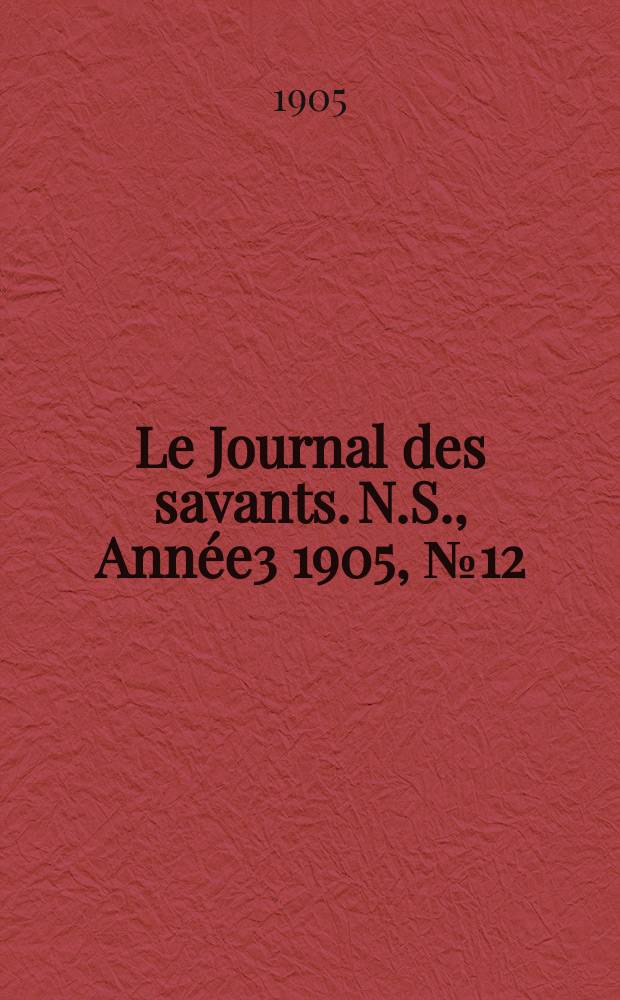 Le Journal des savants. N.S., Année3 1905, №12