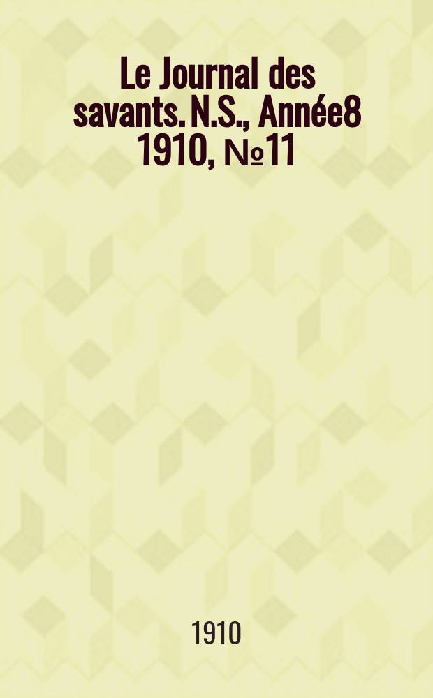 Le Journal des savants. N.S., Année8 1910, №11