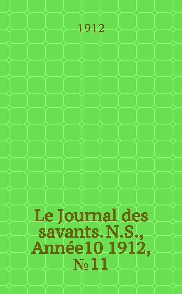 Le Journal des savants. N.S., Année10 1912, №11