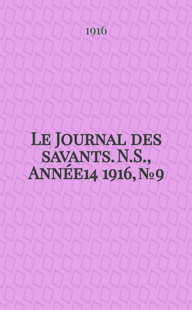 Le Journal des savants. N.S., Année14 1916, №9