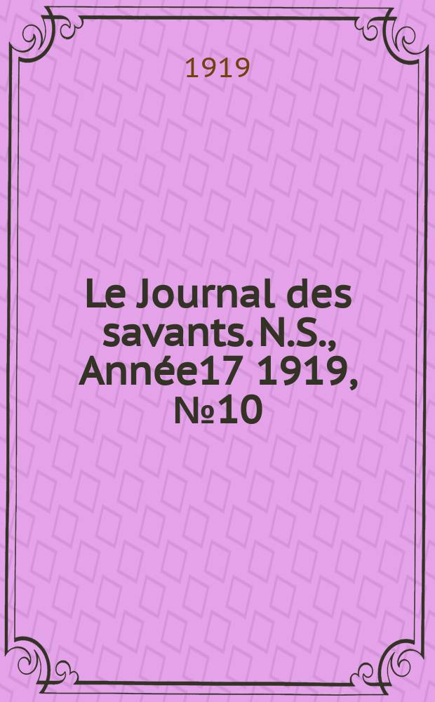 Le Journal des savants. N.S., Année17 1919, №10