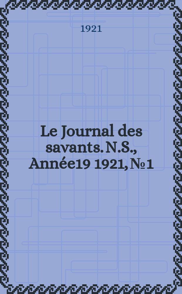 Le Journal des savants. N.S., Année19 1921, №1/2