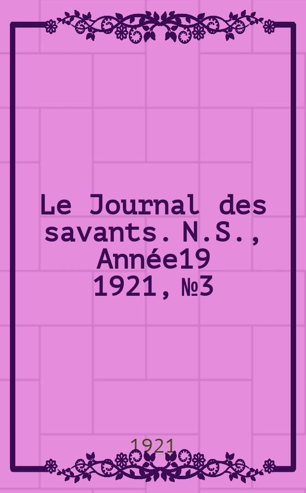 Le Journal des savants. N.S., Année19 1921, №3/4
