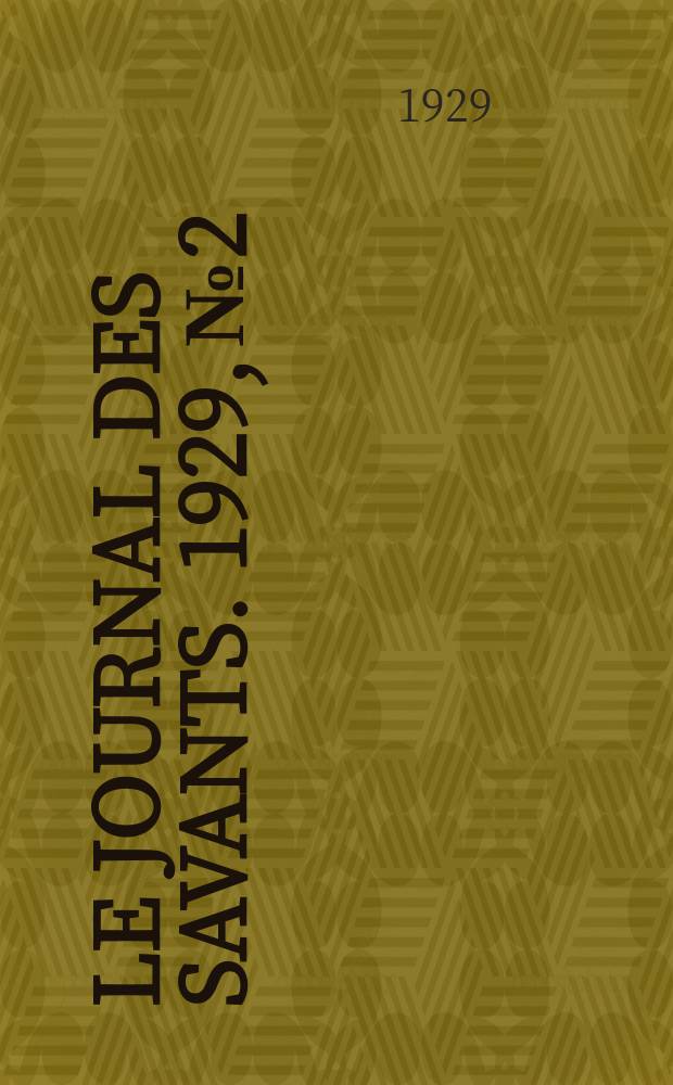 Le Journal des savants. 1929, №2