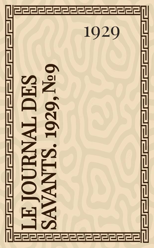 Le Journal des savants. 1929, №9