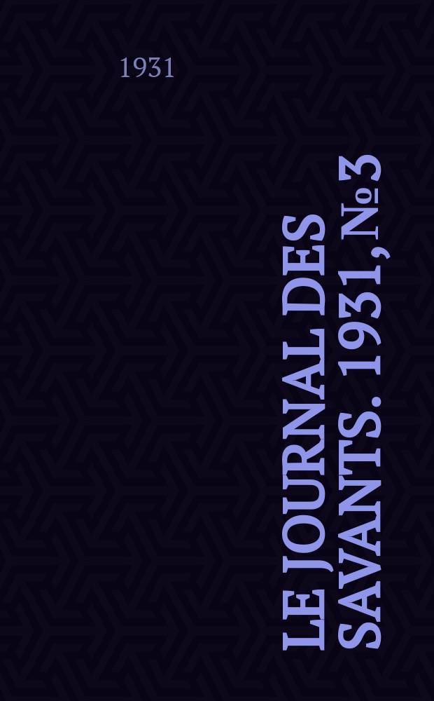 Le Journal des savants. 1931, №3