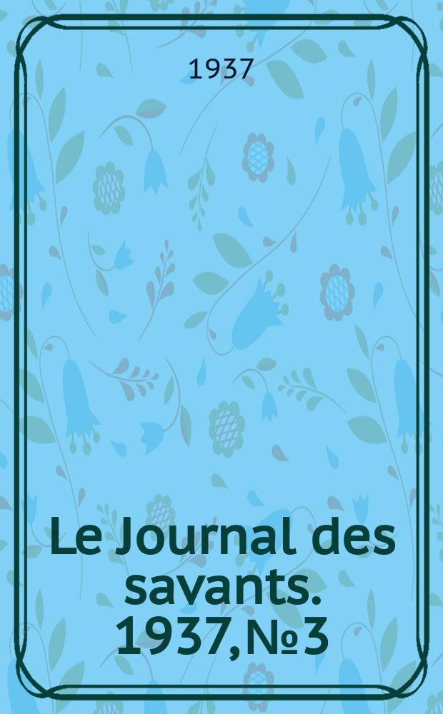 Le Journal des savants. 1937, №3