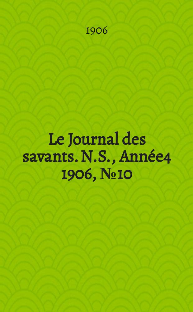Le Journal des savants. N.S., Année4 1906, №10