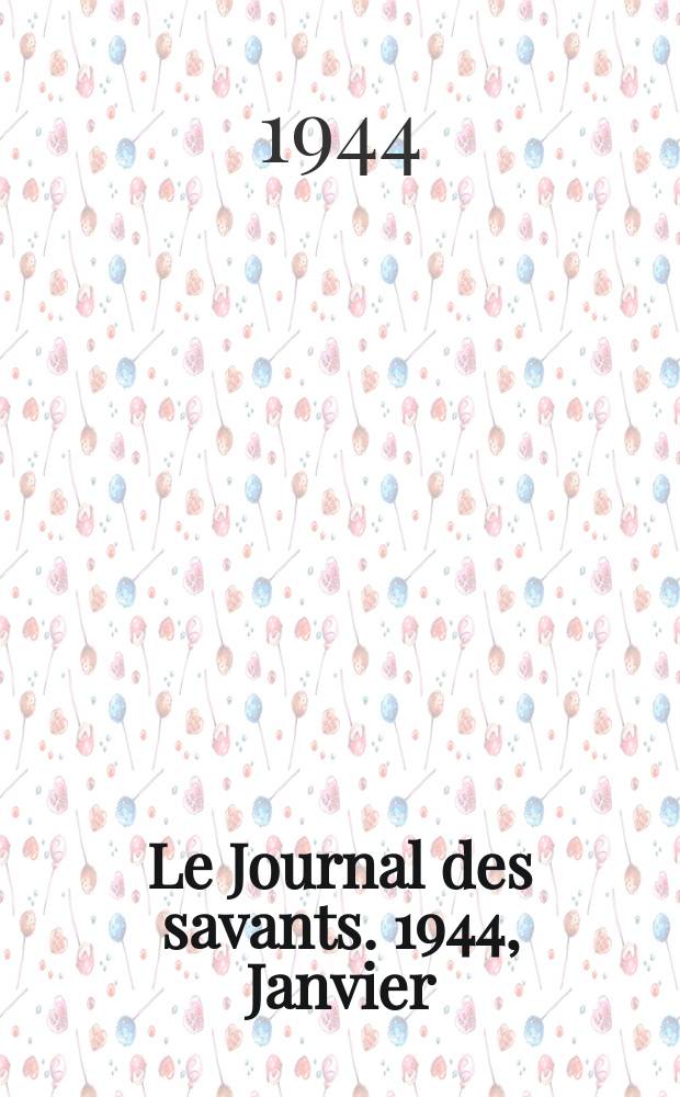 Le Journal des savants. 1944, Janvier/Mars