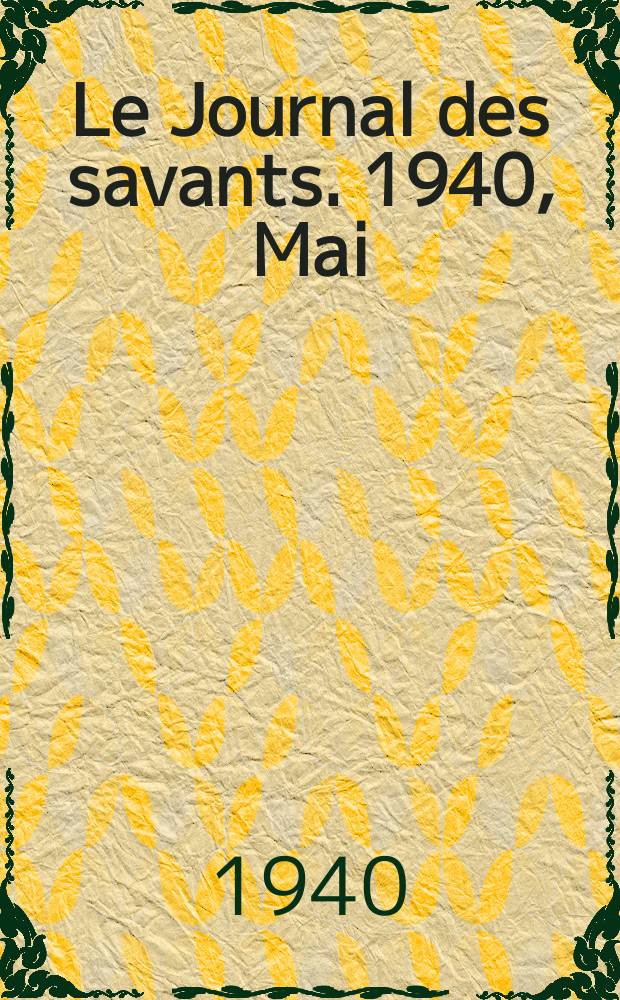 Le Journal des savants. 1940, Mai