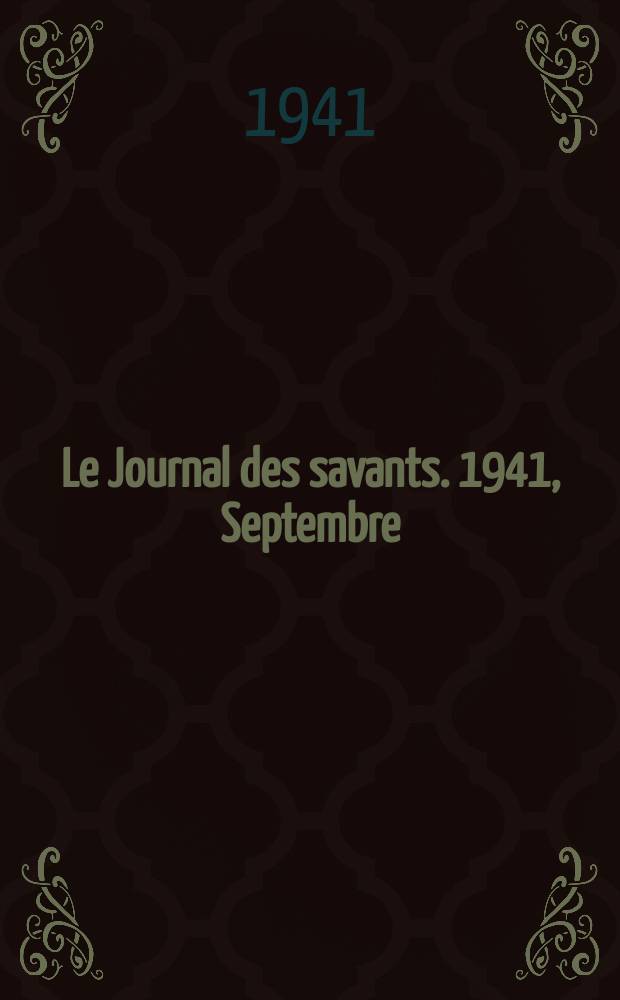 Le Journal des savants. 1941, Septembre