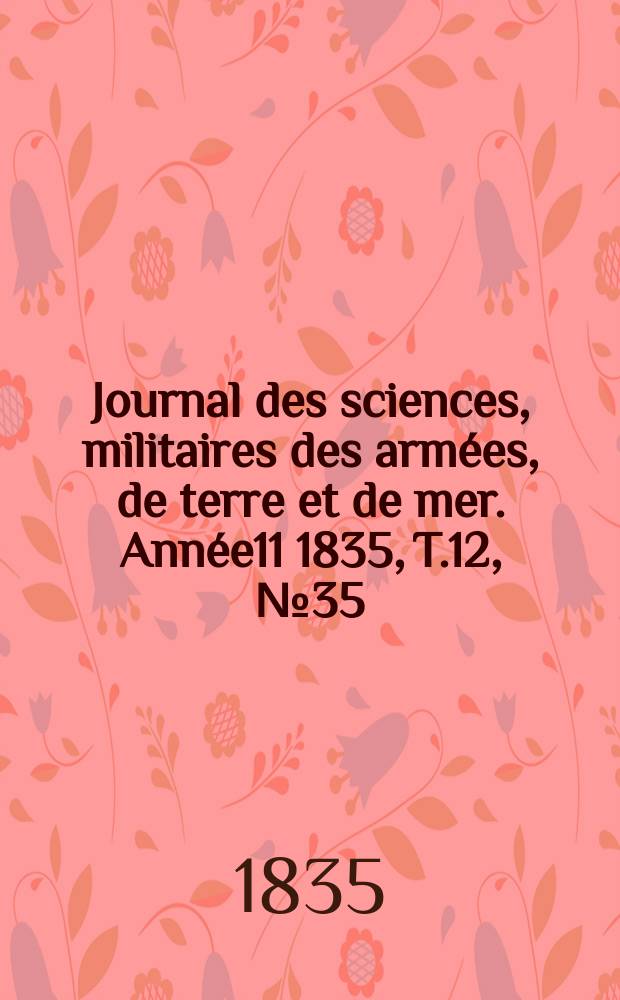 Journal des sciences, militaires des armées, de terre et de mer. Année11 1835, T.12, №35