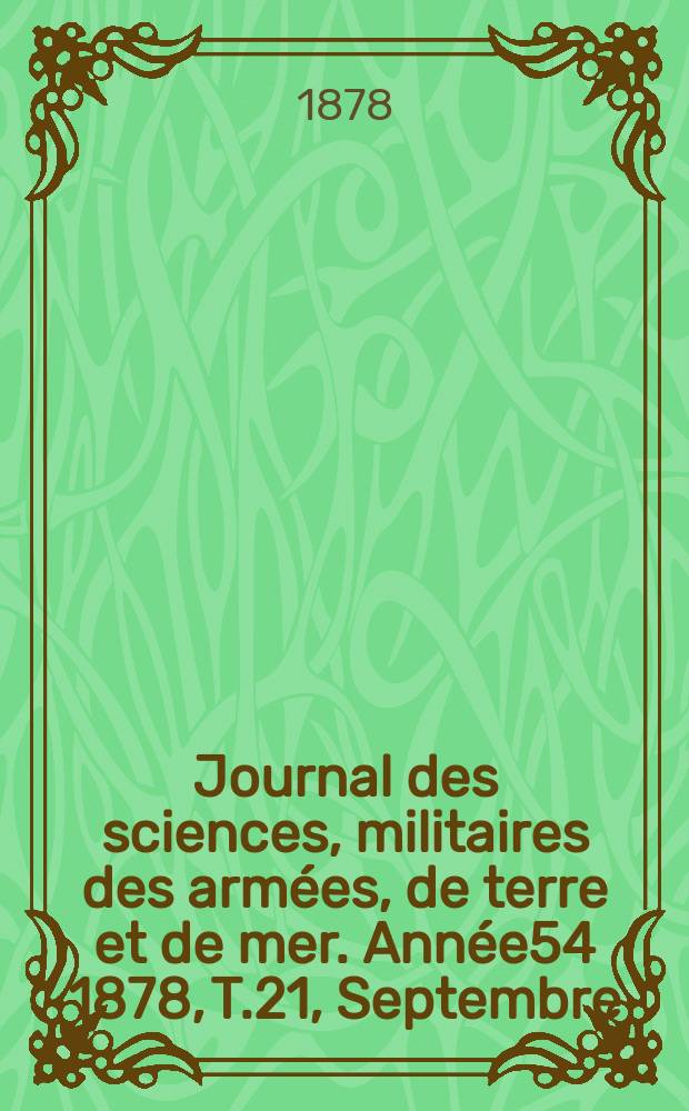 Journal des sciences, militaires des armées, de terre et de mer. Année54 1878, T.21, Septembre