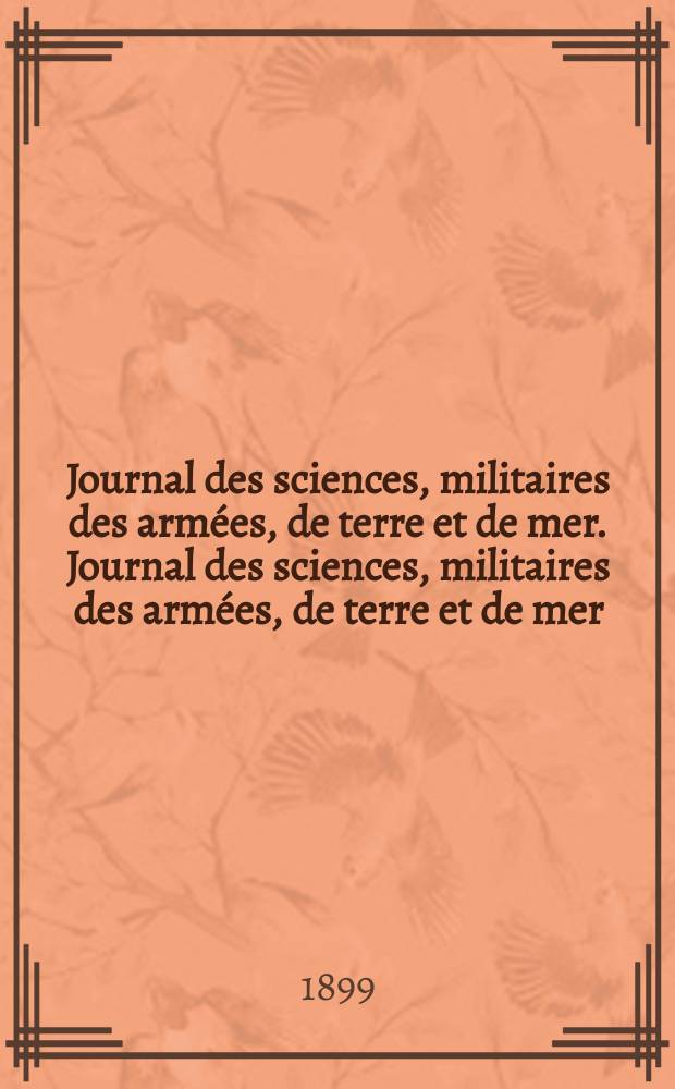 Journal des sciences, militaires des armées, de terre et de mer. Journal des sciences, militaires des armées, de terre et de mer