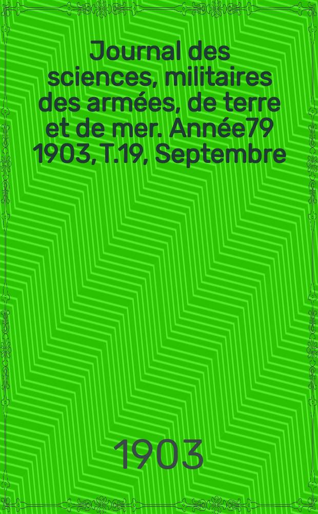Journal des sciences, militaires des armées, de terre et de mer. Année79 1903, T.19, Septembre