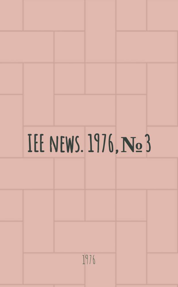 IEE news. 1976, №3