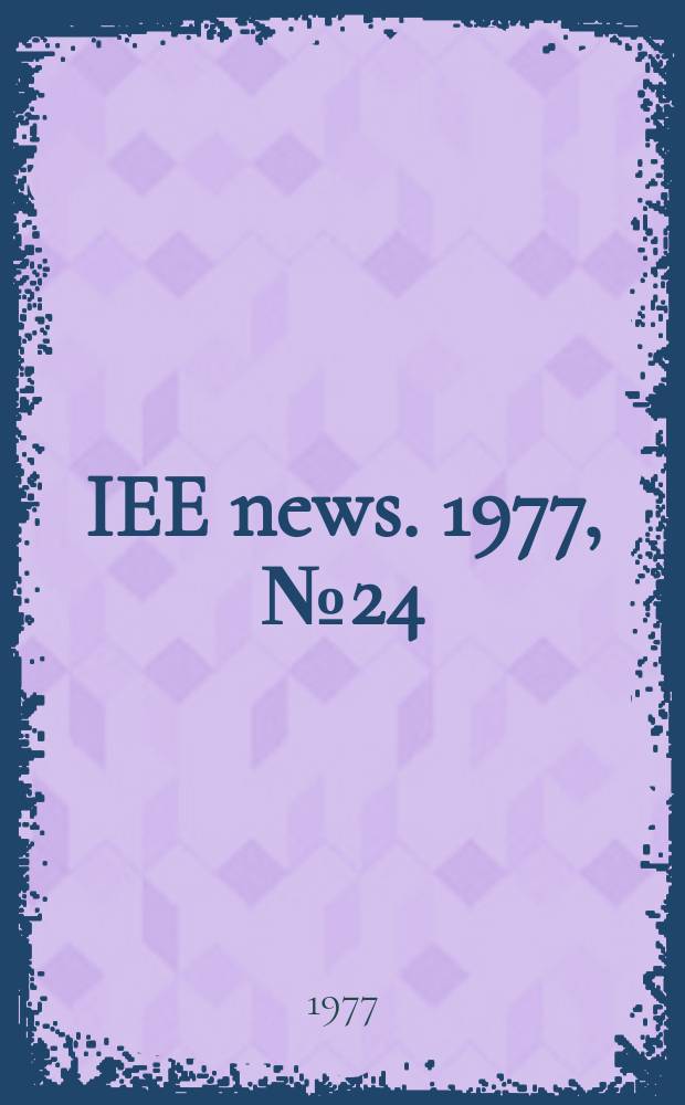 IEE news. 1977, №24