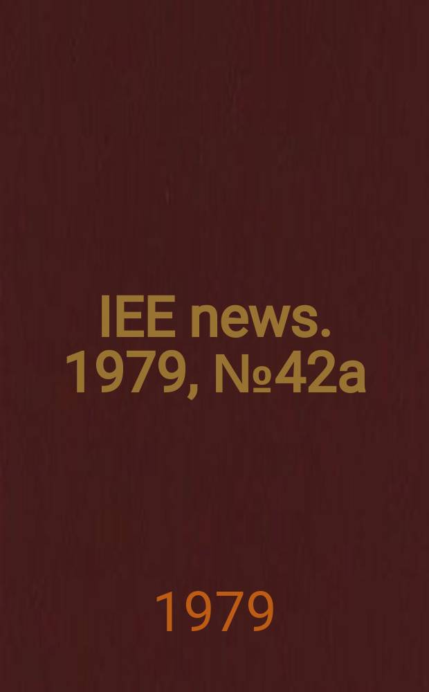 IEE news. 1979, №42a