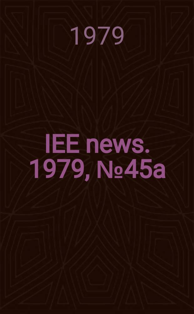 IEE news. 1979, №45a