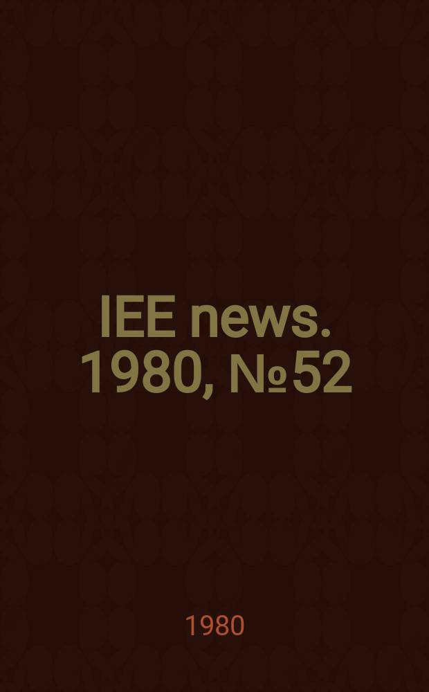 IEE news. 1980, №52
