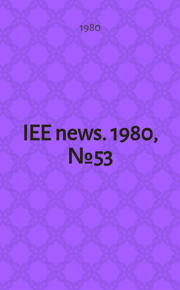 IEE news. 1980, №53