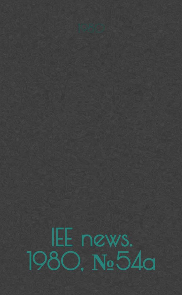 IEE news. 1980, №54a