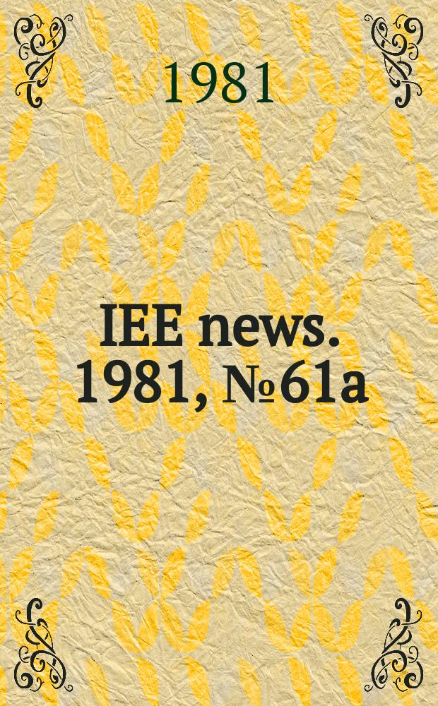 IEE news. 1981, №61a