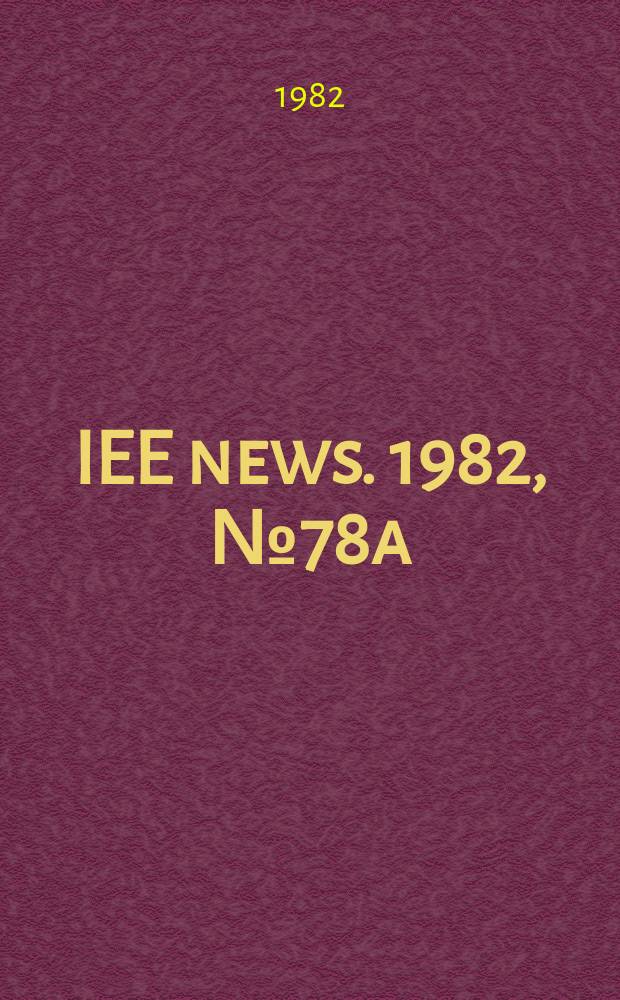IEE news. 1982, №78a