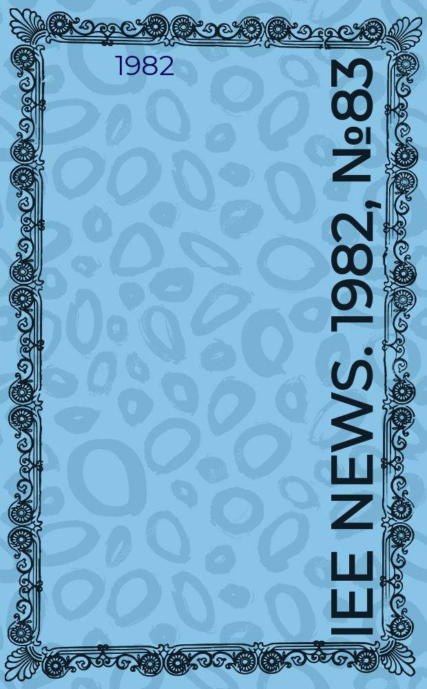 IEE news. 1982, №83