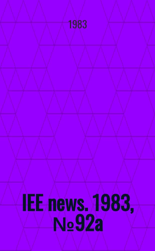IEE news. 1983, №92a